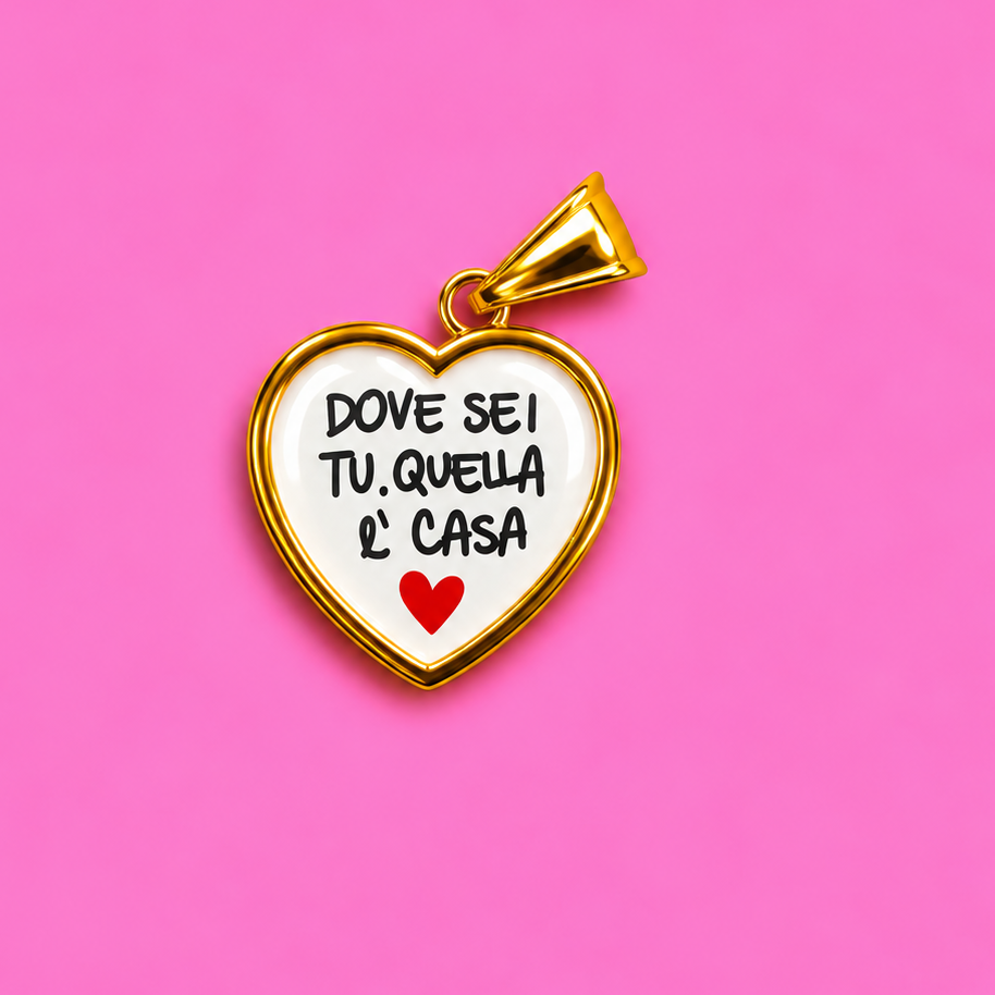 Ciondolo DOVE SEI TU QUELLA È CASA.