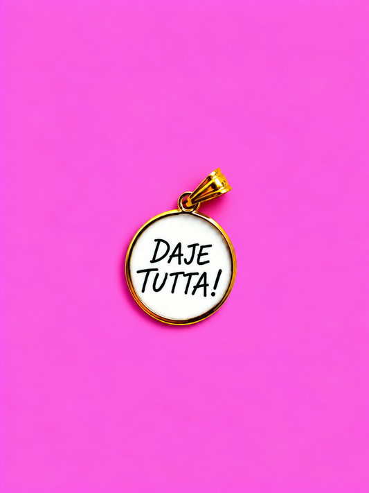 Ciondolo DAJE TUTTA