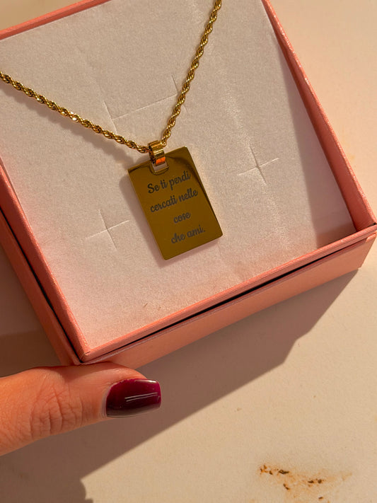 Collana Torchon SE TI PERDI CERCATI NELLE COSE CHE AMI