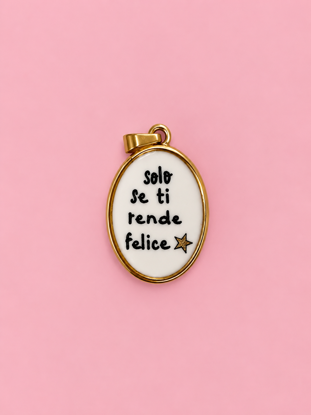 Ciondolo SOLO SE TI RENDE FELICE
