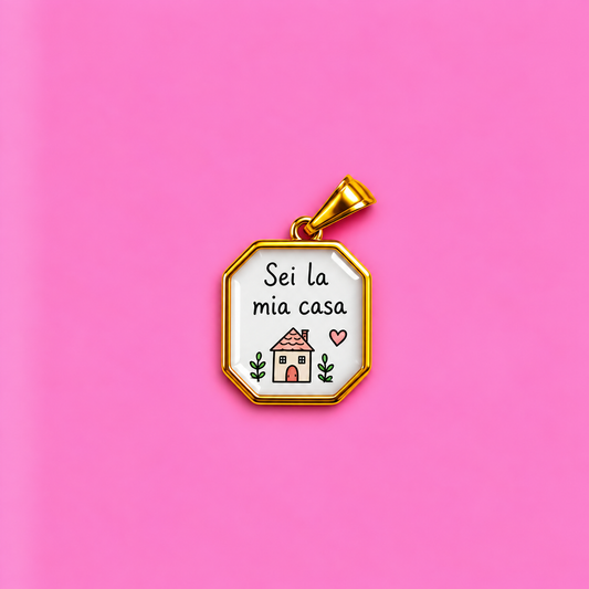 Ciondolo SEI LA MIA CASA